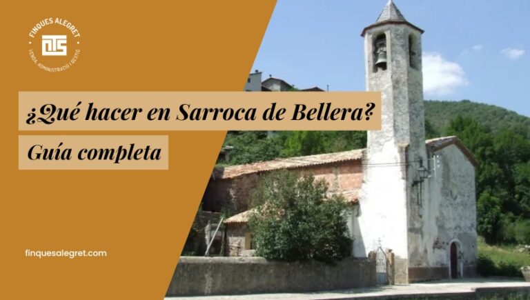 ¿Qué hacer y ver en Sarroca de Bellera? Descubre un pueblo de piedra, miradores y senderos