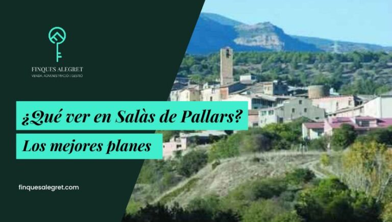 ¿Qué ver en Salàs de Pallars? Guía para descubrir su encanto rural