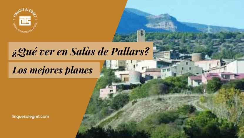 ¿Qué ver en Salàs de Pallars? Guía para descubrir su encanto rural