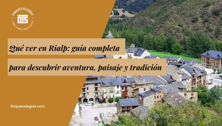 ¿Qué ver y hacer en Rialp? Guía para descubrir esta población del Pallars Sobirà