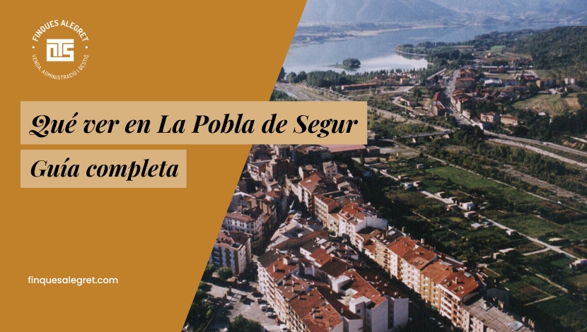 ¿Qué ver y hacer en La Pobla de Segur Guía paso a paso