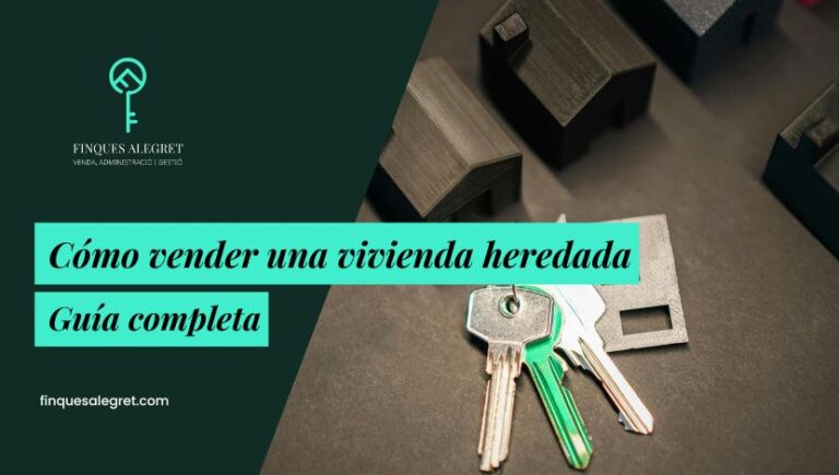 Cómo vender una vivienda heredada y cuándo se puede vender (Explicado paso a paso)