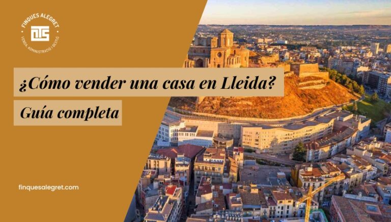 ¿Cómo vender una casa en Lleida rápido y al mejor precio